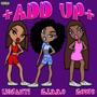 Add Up (feat. LiShanti & Kowo) [Explicit]