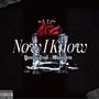 Now I Know (feat. Mjcookin) [Explicit]