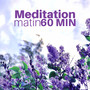 Meditation Matin 60 MIN - Musique Bouddhiste Relaxante pour Méditer avec des Sons de la Nature