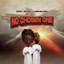 No Chosen One (feat. Ceeholvah)