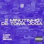 2 Minutinho de Toma Joga (Explicit)