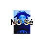 NO Sé (feat. Fraja)