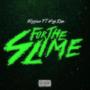 For The Slime (feat. KeyRum) [Explicit]