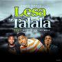 Lesa Talala (feat. Wizzy Boy & Jay Wolf)