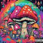 Shrooms (Explicit)