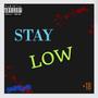 STAY LOW (Explicit)