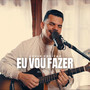 Eu Vou Fazer (Acústico)