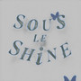 Sous Le Shine (Explicit)