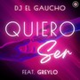 Quiero Ser (feat. Greylo)