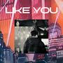 LIKE YOU