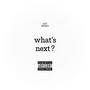 what's next? (feat. 7øsaka) [Explicit]