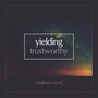 Yielding: Trustworthy