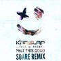 Felt This Good (Soare Remix)