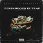 PENSANDO EN EL TRAP (Explicit)