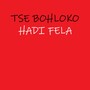 Tse Bohloko Hadi Fele