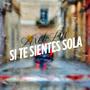 Si Te Sientes Sola (Explicit)