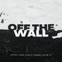 Off the Wall (Explicit)