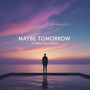 Maybe Tomorrow