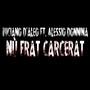 'Nu frat carcerat