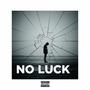 No Luck (feat. Trev & Lil Gabesta) [Explicit]