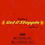 Get 2 Steppin (feat. Bigg$ Binladin) [Explicit]