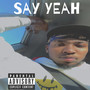 Say Yeah (Explicit)