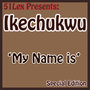 51 Lex Presents My Name Is