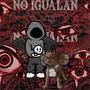 NO IGUALAN (Explicit)