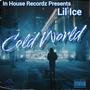 Cold world (feat. Lil ice) [Explicit]