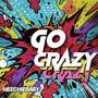 Go Crazy (Explicit)