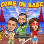 COME ON BABE (feat. Daniel Kefeli)