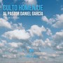 Culto Homenaje al Pastor Daniel García (Edición Especial)