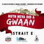 Nutn Neva Did A Gwaan