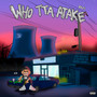 Who Tta Atake (Explicit)