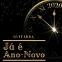 Já é Ano-Novo: 16 Canções para Entrar no Ano Novo com o Pé Direito, Guitarra