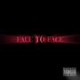 Face To Face (feat. Lastnght Shy) [Explicit]