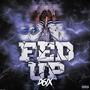 FED UP (Single) [Explicit]