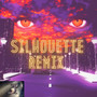 Silhouette (Remix) [Explicit]