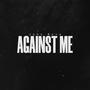 Against Me (Explicit)