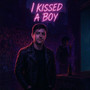 I Kissed a Boy