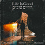 Life Is Good (החיים טובים)