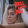 Hell with You (Explicit)