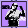 Sideline Heroes (feat. Savion Al-Jaleel) [Explicit]