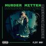 Murder Mitten (feat. RacksRayy, KiddBoom, 810Denim & HTM Mar) [Explicit]