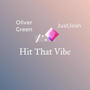 Hit that vibe (feat. Oliver Green)