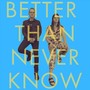 Better Than Never Know (feat. Sarah Elizabeth Haines)