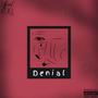 Denial (feat. Lil Nor & Healthy Boy) [Explicit]
