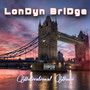 Londyn Bridge (Explicit)