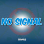 No Signal (Explicit)