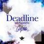 Deadline (Feat. rapedemic) [Explicit]